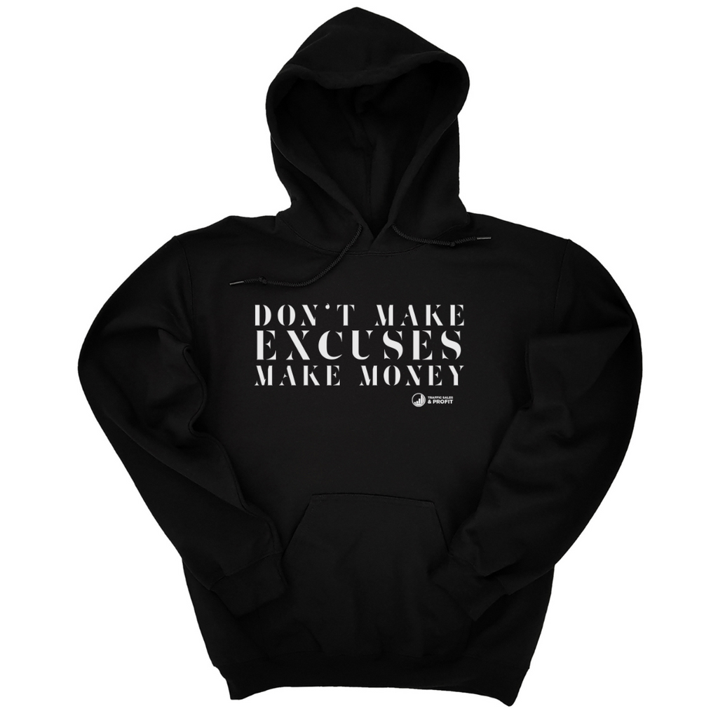 Don't Make Excuses Hoodie (Original)
