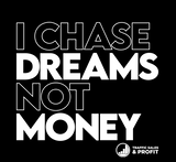 I Chase Dreams not Money Hoodie