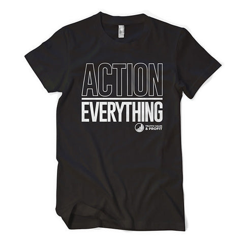 Action Over Everything Tee